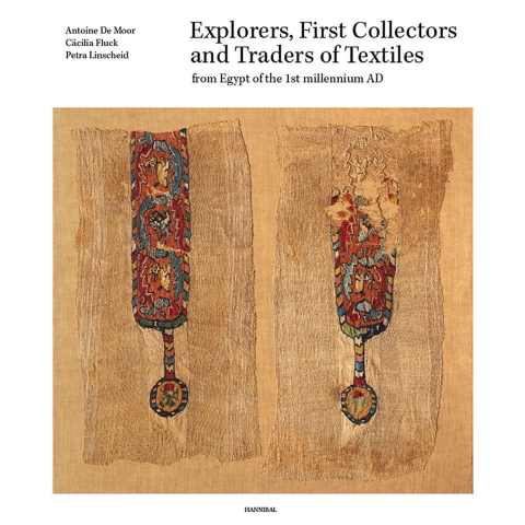 Explorers, First Collectors and Traders of Textiles from Egypt of the 1st millennium AD (Hardback)