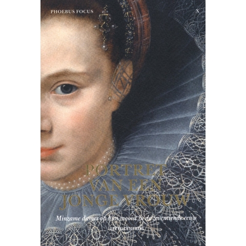 Portret van een jonge vrouw (1613). Minzame dames op hun mooist in de zeventiende eeuw (Paperback)
