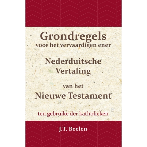 Grondregels voor het vervaardigen ener Nederduitsche Vertaling van het Nieuwe Testament (Paperback)