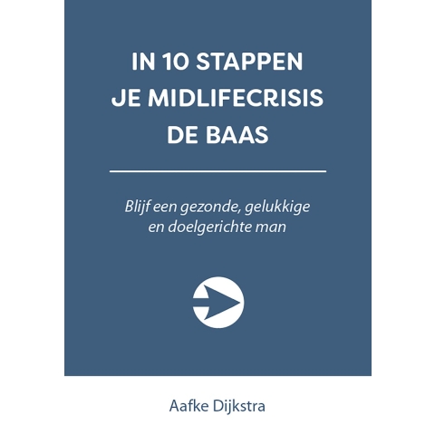 In 10 stappen je midlifecrisis de baas (Paperback)
