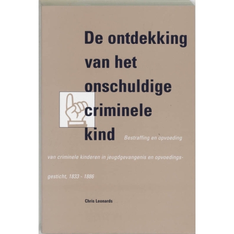De ontdekking van het onschuldige criminele kind (Paperback)