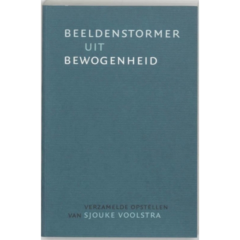 Beeldenstormer uit bewogenheid (Paperback)