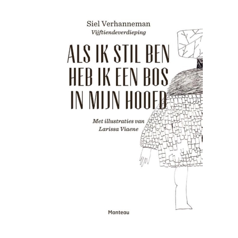 Als ik stil ben heb ik een bos in mijn hoofd (Paperback)