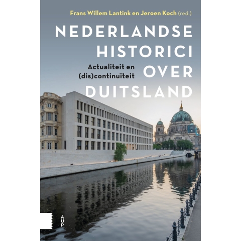 Nederlandse historici over Duitsland (Paperback)