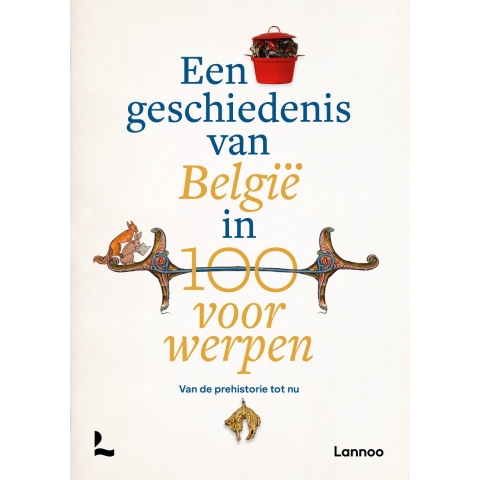 Een geschiedenis van België in 100 voorwerpen (Hardback)