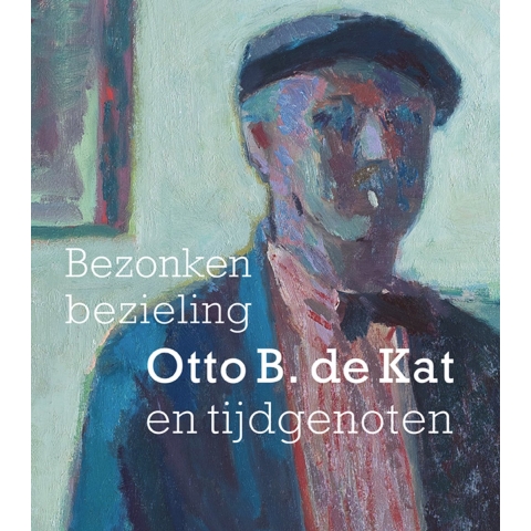 Bezonken bezieling Otto B. de Kat en tijdgenoten (Paperback)