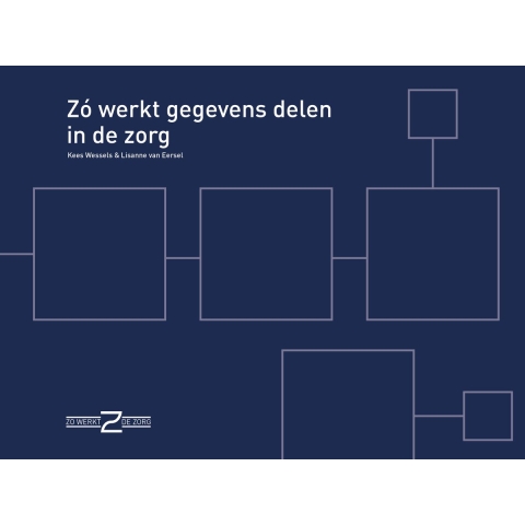 Zó werkt gegevens delen in de zorg (Paperback)