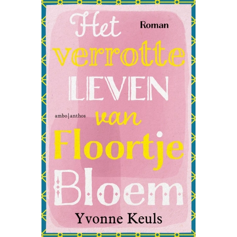 Het verrotte leven van Floortje Bloem (Paperback)