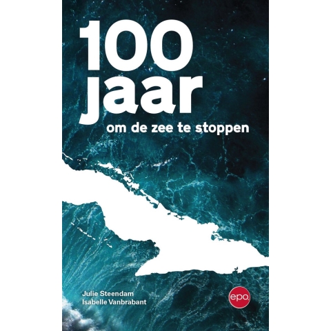 100 jaar om de zee te stoppen (Paperback)