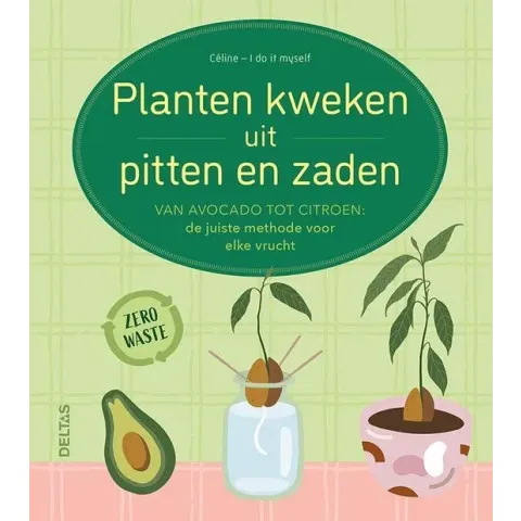 Planten kweken uit pitten en zaden